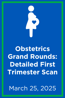 Obstetrics Grand Rounds: Detailed First Trimester Scan Webinar Banner