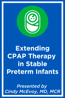 Extending CPAP Therapy in Stable Preterm Infants to Increase Lung Growth and Function Banner