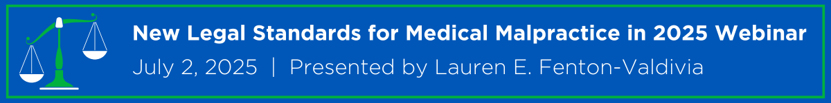 New Legal Standards for Medical Malpractice in 2025 Webinar Banner