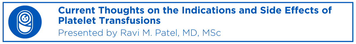 Current Thoughts on the Indications and Side Effects of Platelet Transfusions Banner