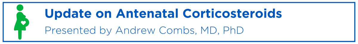 Update on Antenatal Corticosteroids Banner