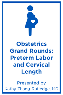 Obstetrics Grand Rounds: Preterm Labor and Cervical Length Banner