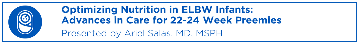 Optimizing Nutrition in ELBW Infants: Advances in Care for 22-24 Week Preemies Banner