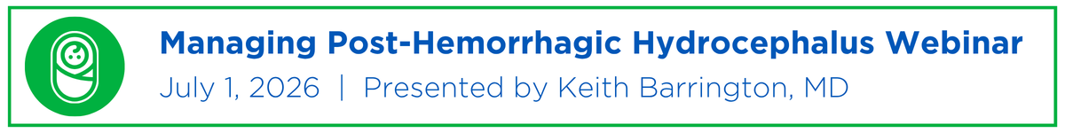 Managing Post-Hemorrhagic Hydrocephalus Webinar Banner