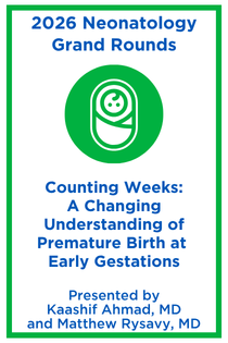 Counting Weeks: A Changing Understanding of Premature Birth at Early Gestations Banner
