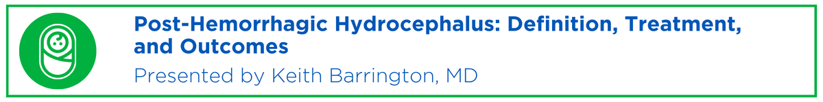 Post-Hemorrhagic Hydrocephalus: Definition, Treatment, and Outcomes Banner