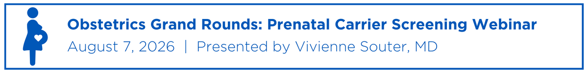 Obstetrics Grand Rounds: Prenatal Carrier Screening Webinar Banner