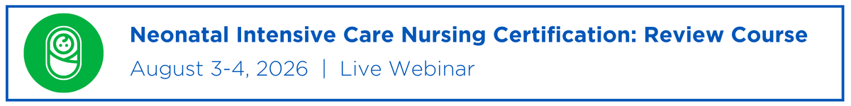Neonatal Intensive Care Nursing Certification: Review Course Banner