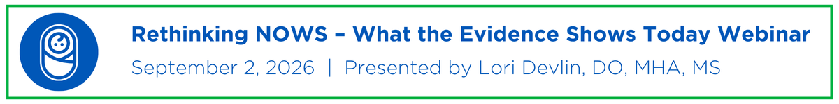 Rethinking NOWS – What the Evidence Shows Today Webinar Banner