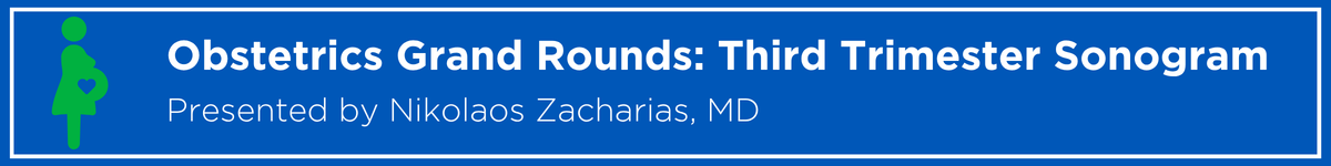 Obstetrics Grand Rounds: Third Trimester Sonogram Banner