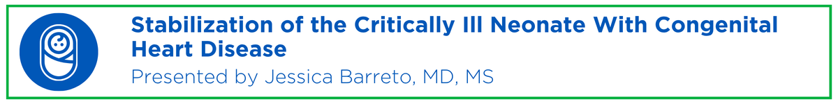 Stabilization of the Critically Ill Neonate With Congenital Heart Disease Banner