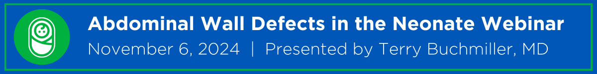 Abdominal Wall Defects in the Neonate Webinar Banner