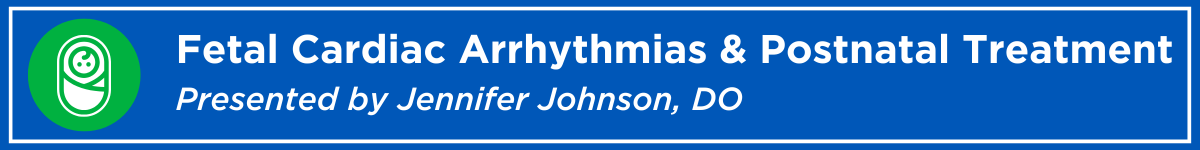 Fetal Cardiac Arrhythmias and Postnatal Treatment Banner