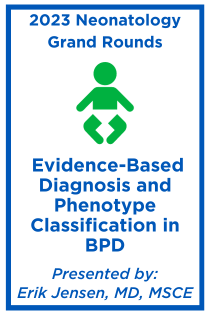 Evidence-Based Diagnosis and Phenotype Classification in Bronchopulmonary Dysplasia Banner