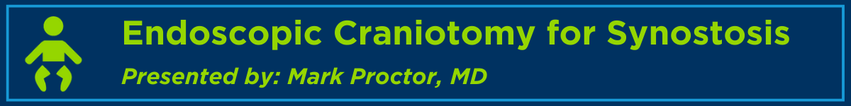 Endoscopic Craniotomy for Synostosis Banner