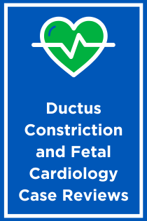 Fetal Ductus Constriction and Fetal Cardiology Case Reviews Banner