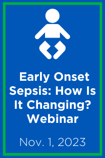 Early Onset Sepsis: How Is It Changing? Webinar Banner