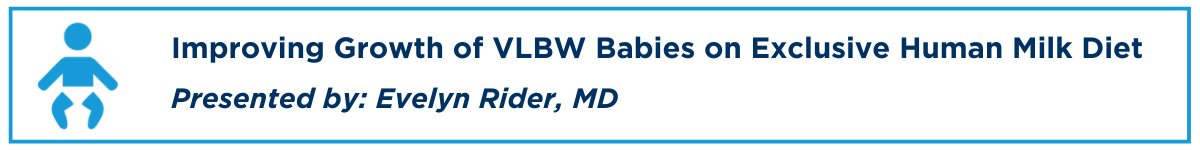 Improving Growth of VLBW Babies on Exclusive Human Milk Diet Banner