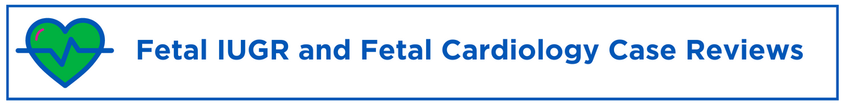 IUGR and Fetal Cardiology Case Reviews Banner