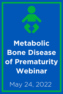 Metabolic Bone Disease of Prematurity Webinar Banner
