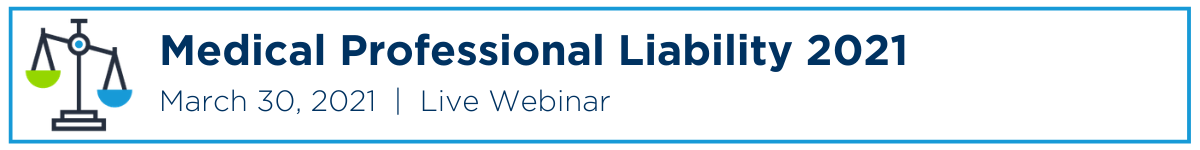 Multidisciplinary Grand Rounds: Medical Professional Liability - 2021 ...