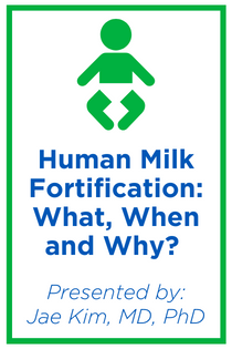 Human Milk Fortification: What, When and Why? Banner