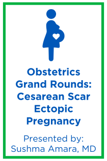 Obstetrics Grand Rounds: Cesarean Scar Ectopic Pregnancy Banner