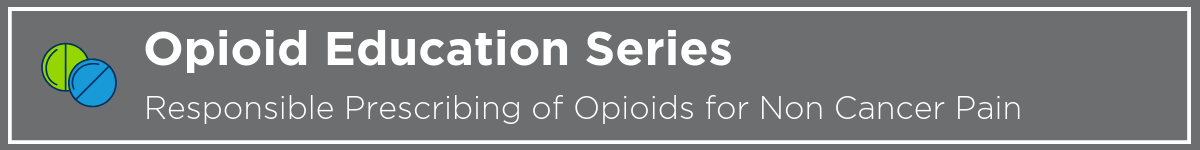 Responsible Prescribing of Opioids for Non Cancer Pain Banner