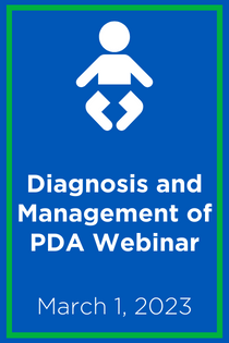 Diagnosis and Management of Patent Ductus Arteriosus – The Current State of Confusion Webinar Banner