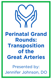 Perinatal Grand Rounds: Transposition of the Great Arteries Banner