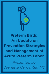 Preterm Birth: An Update on Prevention Strategies and Management of Acute Preterm Labor Banner