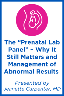 The “Prenatal Lab Panel” – Why It Still Matters and Management of Abnormal Results Banner