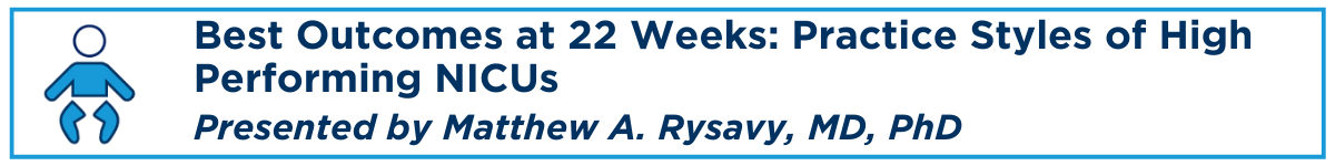 Best Outcomes at 22 Weeks:  Practice Styles of High Performing NICUs Banner