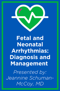 Fetal and Neonatal Arrhythmias: Diagnosis and Management Banner
