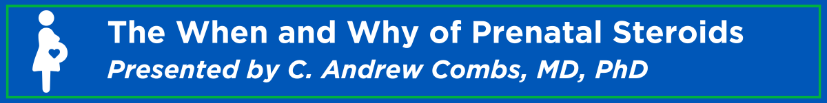 The When and Why of Prenatal Steroids Banner