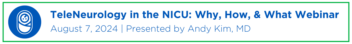 TeleNeurology in the NICU: Why, How, & What Webinar Banner