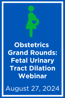 Obstetrics Grand Rounds: Fetal Urinary Tract Dilation Webinar Banner